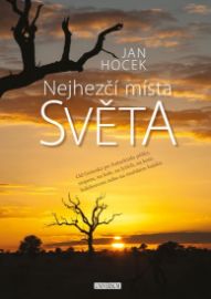 Nejhezčí místa světa - Od Grónska po Antarktidu pěšky, stopem, na kole, na lyžích, na koni
