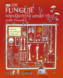 Jak funguje neuvěřitelné lidské tělo podle Koumáků - Richard Walker - Člověk a lidské tělo Jak funguje neuvěřitelné lidské tělo podle Koumáků