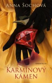 Karmínový kámen - Anna Šochová - Historické romány Karmínový kámen