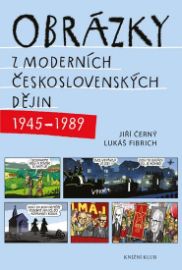 Obrázky z moderních československých dějin (1945–1989) - Lukáš Fibrich,Jiří Černý - Komiksy pro děti Obrázky z moderních československých dějin (1945–1989)