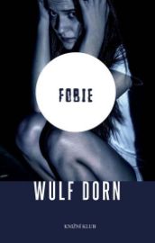 Fobie - Wulf Dorn - Thrillery Fobie