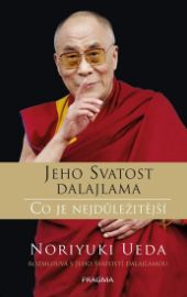 Dalajlama: Co je nejdůležitější - Rozhovory o hněvu, soucitu a lidském konání