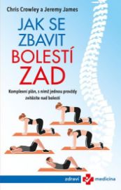 Jak se zbavit bolestí zad - Jeremy James - Sport Jak se zbavit bolestí zad