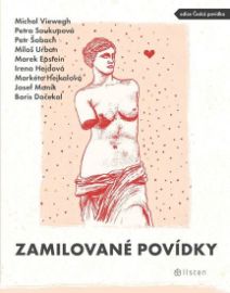 Zamilované povídky - Miloš Urban,Michal Viewegh,Petra Soukupová,Irena Hejdová,Markéta Hejkalová,Josef Moník,Marek Epstein,Boris Dočekal,Petr Šabach - Česká a slovenská beletrie Zamilované povídky