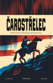 Čarostřelec - Jan Horníček - Česká a slovenská beletrie Čarostřelec