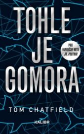 Tohle je Gomora - Tom Chatfield - Thrillery Tohle je Gomora