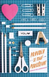 Pravidla se mají porušovat - Natalie Williamson - Young Adult Pravidla se mají porušovat