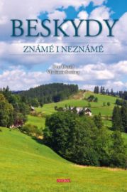 Beskydy známé i neznámé - Vladimír Soukup,Petr David - Cestopisy Česká republika Beskydy známé i neznámé