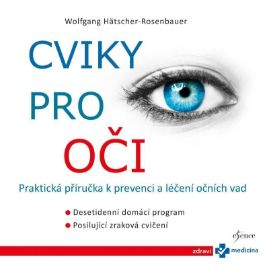 Cviky pro oči - Wolfgang Hätscher-Rosenbauer - Zdraví, hubnutí a sport Cviky pro oči