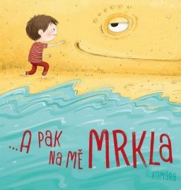 A pak na mě mrkla - Komára (Ilona Komárková) - Dobrodružné knihy pro děti A pak na mě mrkla