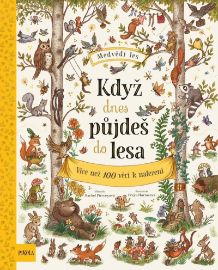 Když dnes půjdeš do lesa… - Rachel Piercey - Básničky pro děti o zvířátkách Když dnes půjdeš do lesa…