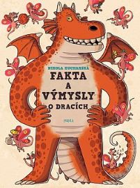 Fakta a výmysly o dracích - Nikola Kucharska - Dobrodružné knihy pro děti Fakta a výmysly o dracích
