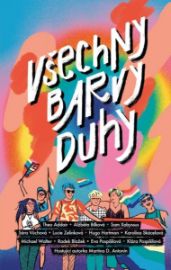 Všechny barvy duhy - Lucie Zelinková,Kateřina Doležalová,Alžběta Bílková,Radek Blažek,Eva Pospíšilová,Theo Addair,Klára Pospíšilová,Sára Vůchová,Martin Darion Antonín,Hugo Hartman (Matouš Hartman),Karolína Skácelová,Sam Xabyssus,Michael Walter - Young Adult Všechny barvy duhy