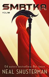 Smrtka - Neal Shusterman - Young Adult Smrtka