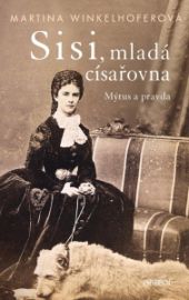 Sisi - mladá císařovna - Martina Winkelhofer - Literatura faktu Sisi - mladá císařovna