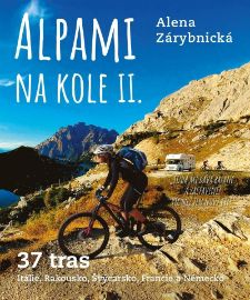 Alpami na kole II. - 37 tras - Alena Zárybnická - Cestopisy a reportáže Alpami na kole II. - 37 tras