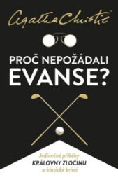 Proč nepožádali Evanse? - Agatha Christie - Světové detektivky Proč nepožádali Evanse?