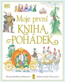 Moje první kniha pohádek - Mary Hoffman - Klasické zahraniční pohádky Moje první kniha pohádek