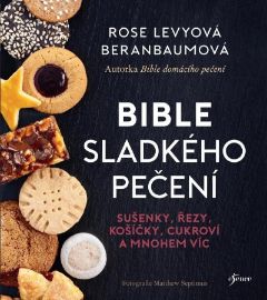 Bible sladkého pečení - Rose Levy Beranbaum - Pečení, moučníky a dorty Bible sladkého pečení