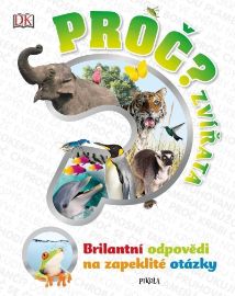 Proč? Zvířata - Derek Harvey - Knihy o zvířatech pro děti Proč? Zvířata