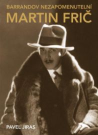 Barrandov nezapomenutelní: Martin Frič - Pavel Jiras - Režiséři Barrandov nezapomenutelní: Martin Frič