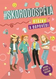 Skorodospělá. Otázky a odpovědi - Joanna Błędzka,Marta Kawczyńska - Populárně naučná literatura pro děti Skorodospělá. Otázky a odpovědi