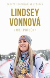 Lindsey Vonnová – Můj příběh. Autobiografie fenomenální lyžařky