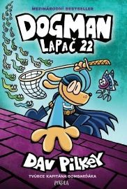 Dogman: Lapač 22 - Dav Pilkey - Dětský komiks Dogman Dogman: Lapač 22