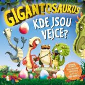 Gigantosaurus: Kde jsou vejce? - Dobrodružné knihy pro děti Gigantosaurus: Kde jsou vejce?