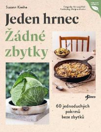 Jeden hrnec – Žádné zbytky - Susann Kreihe - Kuchařky a nápoje Jeden hrnec – Žádné zbytky