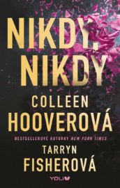 Nikdy, nikdy - Colleen Hoover,Tarryn Fisher - Young Adult Nikdy, nikdy
