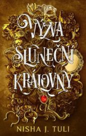 Výzva sluneční královny - Nisha J. Tuli - Young Adult Výzva sluneční královny