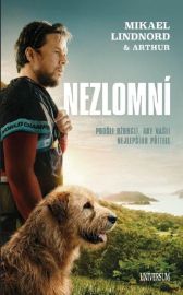 Nezlomní: Prošli džunglí, aby našli nejlepšího přítele - Mikael Lindnord - Chovatelství Nezlomní: Prošli džunglí, aby našli nejlepšího přítele