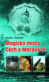 Magická místa Čech a Moravy IV