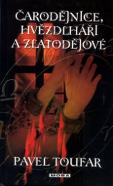 Čarodějnice, hvězdlháři a zlatodějové