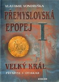 Přemyslovská epopej I. - Velký král Přemysl Otakar I.
