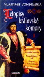 Letopisy královské komory I. - Plzeňské mordy / Nepohřbený rytíř / Případ s alchymistou - Vlastimil Vondruška - Historické detektivky Letopisy královské komory I. - Plzeňské mordy / Nepohřbený rytíř / Případ s alchymistou