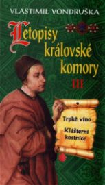 Letopisy královské komory III. - Trpké víno / Klášterní kostnice
