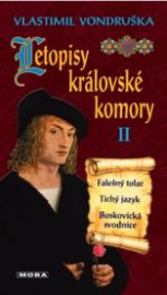 Letopisy královské komory II. - Falešný tolar / Tichý jazyk / Boskovická svodnice - Vlastimil Vondruška - Historické detektivky Letopisy královské komory II. - Falešný tolar / Tichý jazyk / Boskovická svodnice