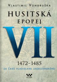 Husitská epopej VII. 1472 -1485 - Za časů Vladislava Jagelonského