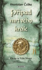 Případ mrtvého krále - Zločiny na Velké Moravě