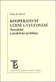 Kooperativní učení a vyučování: Teoretické a praktické problémy