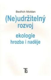 (Ne)udržitelný rozvoj -- Ekologie hrozba i naděje