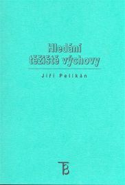 Hledání těžiště výchovy