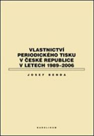 Vlastnictví periodického tisku v ČR v letech 1989-2006 a jeho současný stav