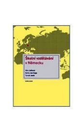Školní vzdělávání v Německu - Věra Ježková,Tomáš Janík,Botho von Knopp - Pedagogika Školní vzdělávání v Německu