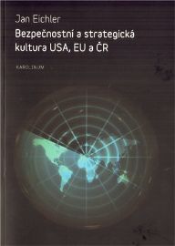 Bezpečnostní a strategická kultura USA, EU a ČR
