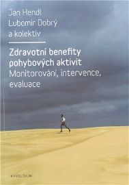 Zdravotní benefity pohybových aktivit - Monitorování, intervence, evaluace