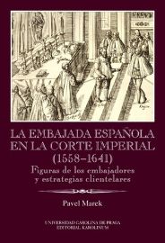 La Embajada en la corte imperial 1558-1641