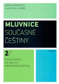 Mluvnice současné češtiny 2 - Syntax češtiny na základě anotovaného korpusu - Jarmila Panevová - Jazykové učebnice Mluvnice současné češtiny 2